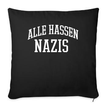 Alle hassen Nazis - Sofakissenbezug 45 x 45 cm - Schwarz - Vorne