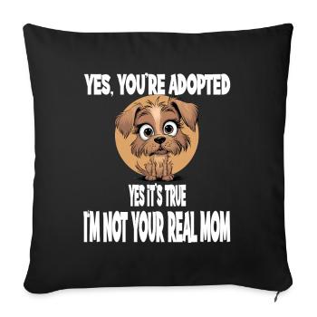 , tu es adopté, , c’est vrai, je suis - Housse de coussin décorative 45 x 45 cm - noir - Devant