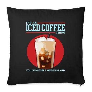 Iced Coffee Coffee Coffee Gift - Sofa pillowcase 17,3'' x 17,3'' (45 x 45 cm) - black - Front