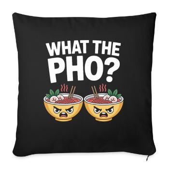 What The Pho Vietnam Travel Noodle Soup Love Pho - Sofa pillowcase 17,3'' x 17,3'' (45 x 45 cm) - black - Front
