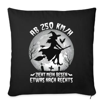 Ab 250 km/h Hexenbesen Zieht Nach Rechts - Sofakissenbezug 45 x 45 cm - Schwarz - Vorne