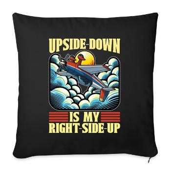 Aerobatic Pilot Upside-Down Is My Right RC Pilot - Sofakissenbezug 45 x 45 cm - Schwarz - Vorne