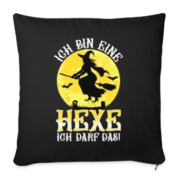 I'm a witch, I'm allowed to do that - Sofa pillowcase 17,3'' x 17,3'' (45 x 45 cm) - black - Front