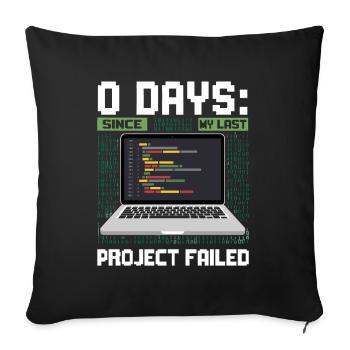 Technical Support 0 Days Since My Last Project - Sofakissenbezug 45 x 45 cm - Schwarz - Vorne