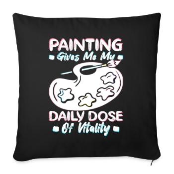 Funny Art Painter Painting My Daily Dose Drawing - Sofa pillowcase 17,3'' x 17,3'' (45 x 45 cm) - black - Front