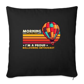 Ballooning Enthusiast Morning Is Not My Aviation - Sofa pillowcase 17,3'' x 17,3'' (45 x 45 cm) - black - Front