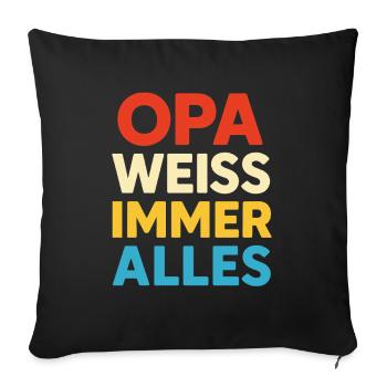 Grandpa Always Knows Everything – Funny Grandpa Gift - Sofa pillowcase 17,3'' x 17,3'' (45 x 45 cm) - black - Front