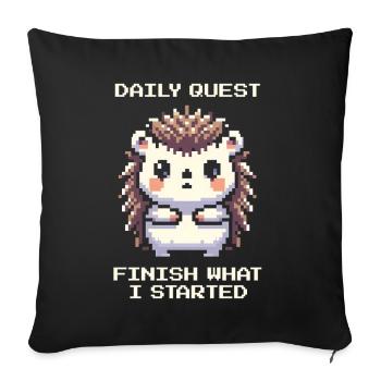 Daily Quest: Finish | ADHD Tasks - Sofa pillowcase 17,3'' x 17,3'' (45 x 45 cm) - black - Front
