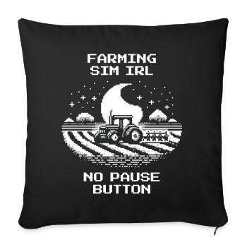 IRL Farming | Without pause & without save point - Sofa pillowcase 17,3'' x 17,3'' (45 x 45 cm) - black - Front
