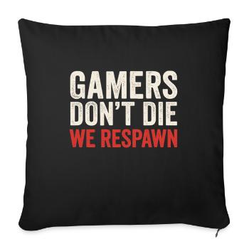 Gamer Saying Respawn - Sofa pillowcase 17,3'' x 17,3'' (45 x 45 cm) - black - Front
