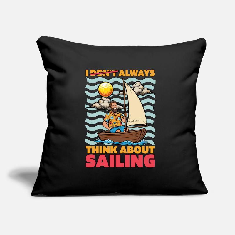 Sailing I Don't Always Think About Sailing Ship Sofakissenbezug 45 x 45 cm