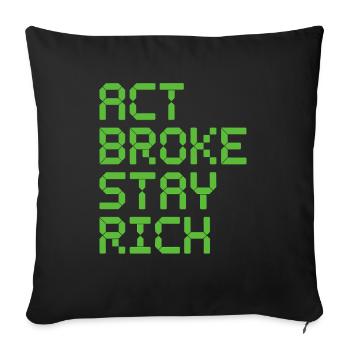 Act Broke Stay Rich Minimalist Frugalist Reich - Sofakissenbezug 45 x 45 cm - Schwarz - Vorne