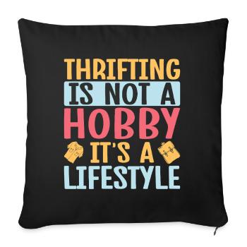 Thrift Shopper Thrifting Not A Hobby A Lifestyle - Sofa pillowcase 17,3'' x 17,3'' (45 x 45 cm) - black - Front