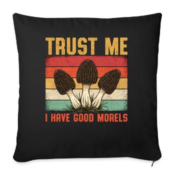 Trust Me I Have Good Morels - Sofakissenbezug 45 x 45 cm - Schwarz - Vorne