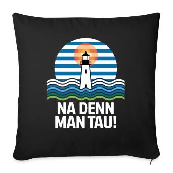 Na denn Man Tau Leuchtturm Maritim Motif - Sofa pillowcase 17,3'' x 17,3'' (45 x 45 cm) - black - Front