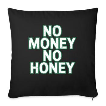No Money No Honey Ironic Money Saying Party - Sofa pillowcase 17,3'' x 17,3'' (45 x 45 cm) - black - Front