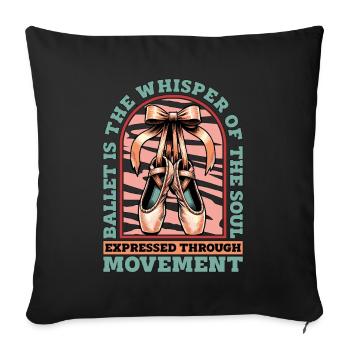 Ballet Is The Whisper Of The Soul Classical Music - Sofakissenbezug 45 x 45 cm - Schwarz - Vorne