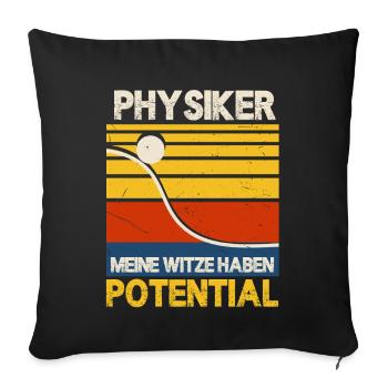 Physiker Witze Potential Spruch Physiklehrer - Sofakissenbezug 45 x 45 cm - Schwarz - Vorne