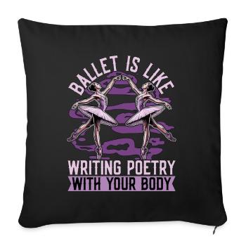 Ballet Is Like Writing Poetry Dance Enthusiast - Sofa pillowcase 17,3'' x 17,3'' (45 x 45 cm) - black - Front