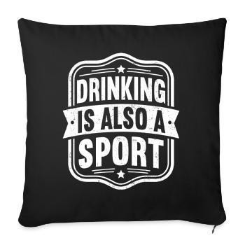 Drinking Is Also A Sport - Sofa pillowcase 17,3'' x 17,3'' (45 x 45 cm) - black - Front