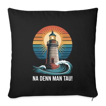 Lighthouse Adventure Na denn Man Tau - Sofa pillowcase 17,3'' x 17,3'' (45 x 45 cm) - black - Front