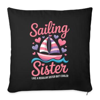 Sailing Saying Sister Sailor Sailing Gift - Sofa pillowcase 17,3'' x 17,3'' (45 x 45 cm) - black - Front