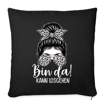 Bin Da Kann Losgehen - Sofakissenbezug 45 x 45 cm - Schwarz - Vorne