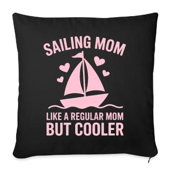 Sailing Saying Mom Mom Sailor Sailing Gift - Sofa pillowcase 17,3'' x 17,3'' (45 x 45 cm) - black - Front
