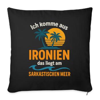 Ironies – Sarcasm Shirt with Wordplay - Sofa pillowcase 17,3'' x 17,3'' (45 x 45 cm) - black - Front