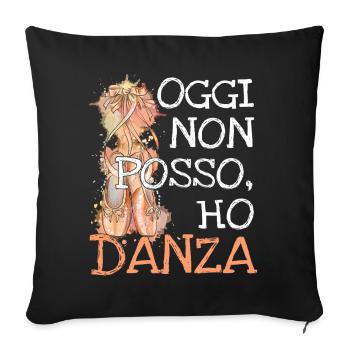 Today I Can't, I Have Dance: For Dancers - Sofa pillowcase 17,3'' x 17,3'' (45 x 45 cm) - black - Front