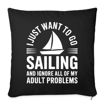 Sailing Saying Sailor Sailing Gift - Sofa pillowcase 17,3'' x 17,3'' (45 x 45 cm) - black - Front