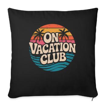 Vacation Club Summer Festival Vacation Beach Vacation - Sofa pillowcase 17,3'' x 17,3'' (45 x 45 cm) - black - Front