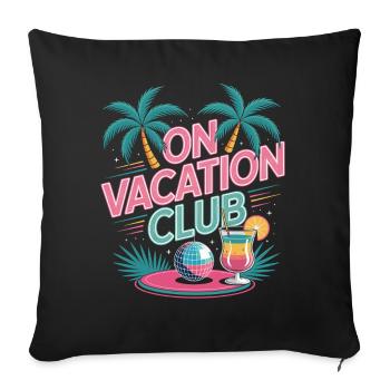 Vacation Club Summer Festival Vacation Beach Vacation - Sofa pillowcase 17,3'' x 17,3'' (45 x 45 cm) - black - Front