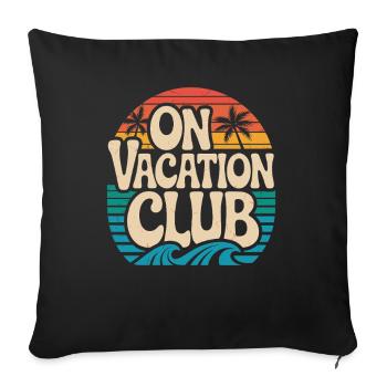Vacation Club Summer Festival Vacation Beach Vacation - Sofa pillowcase 17,3'' x 17,3'' (45 x 45 cm) - black - Front