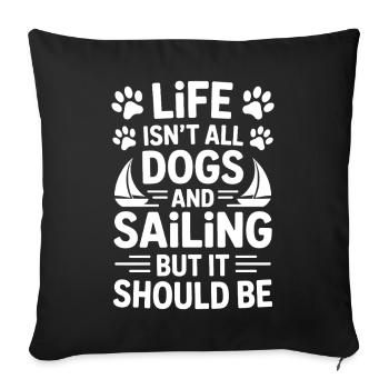 Sailing Saying Dog Sailor Dog Sailing Gift - Sofa pillowcase 17,3'' x 17,3'' (45 x 45 cm) - black - Front