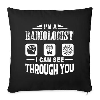 Radiologist I Can See Through You - Sofa pillowcase 17,3'' x 17,3'' (45 x 45 cm) - black - Front