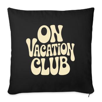 Vacation Club Summer Festival Vacation Beach Vacation - Sofa pillowcase 17,3'' x 17,3'' (45 x 45 cm) - black - Front