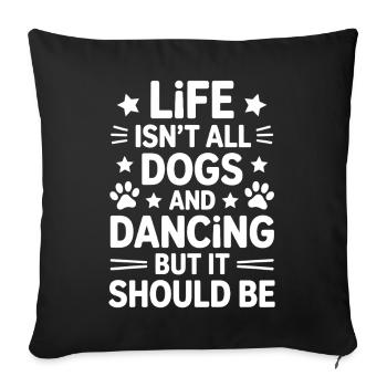 Dancing Saying Dog Dance Funny Dancing Gift - Sofa pillowcase 17,3'' x 17,3'' (45 x 45 cm) - black - Front