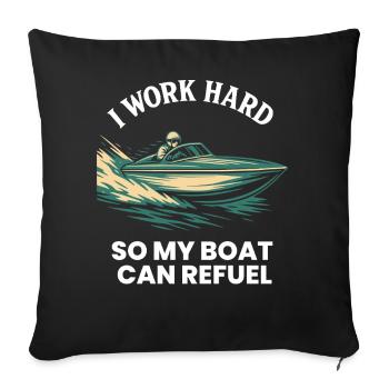 I'm Working Hard To Refuel My Boat Captain - Sofa pillowcase 17,3'' x 17,3'' (45 x 45 cm) - black - Front