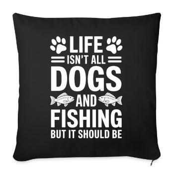 Fishing Saying Fishing Dogs Funny Angler Gift - Sofa pillowcase 17,3'' x 17,3'' (45 x 45 cm) - black - Front