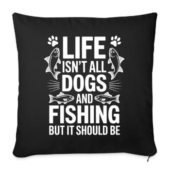 Fishing Saying Fishing Dogs Funny Angler Gift - Sofa pillowcase 17,3'' x 17,3'' (45 x 45 cm) - black - Front