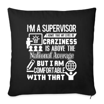 Supervisor I am A Supervisor - Sofa pillowcase 17,3'' x 17,3'' (45 x 45 cm) - black - Front