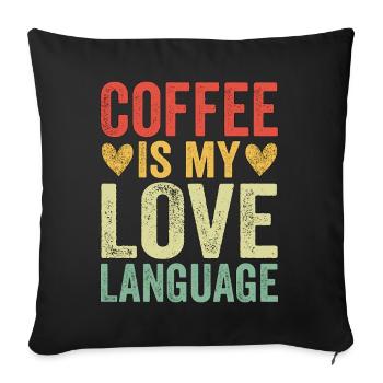 Coffee Is My Love Language - Sofa pillowcase 17,3'' x 17,3'' (45 x 45 cm) - black - Front