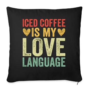 Iced Coffee Is My Love Language - Sofakissenbezug 45 x 45 cm - Schwarz - Vorne