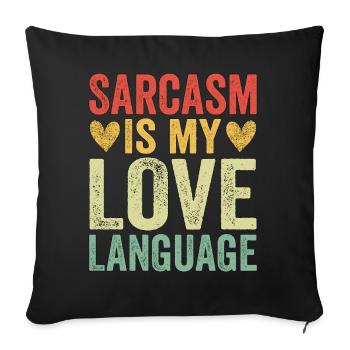 Sarcasm Is My Love Language - Sofa pillowcase 17,3'' x 17,3'' (45 x 45 cm) - black - Front