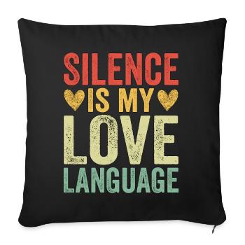 Silence Is My Love Language - Sofa pillowcase 17,3'' x 17,3'' (45 x 45 cm) - black - Front