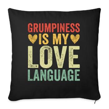 Grumpiness Is My Love Language - Sofa pillowcase 17,3'' x 17,3'' (45 x 45 cm) - black - Front