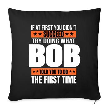 BOB Gift Name Personalized Birthday Christmas Joke - Sofa pillowcase 17,3'' x 17,3'' (45 x 45 cm) - black - Front