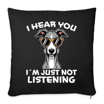 Greyhound Spruch Windhund Witz Greyhound Geschenk - Sofakissenbezug 45 x 45 cm - Schwarz - Vorne