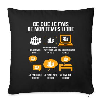 Ce que je fais de mon temps libre – Échecs - Housse de coussin décorative 45 x 45 cm - noir - Devant